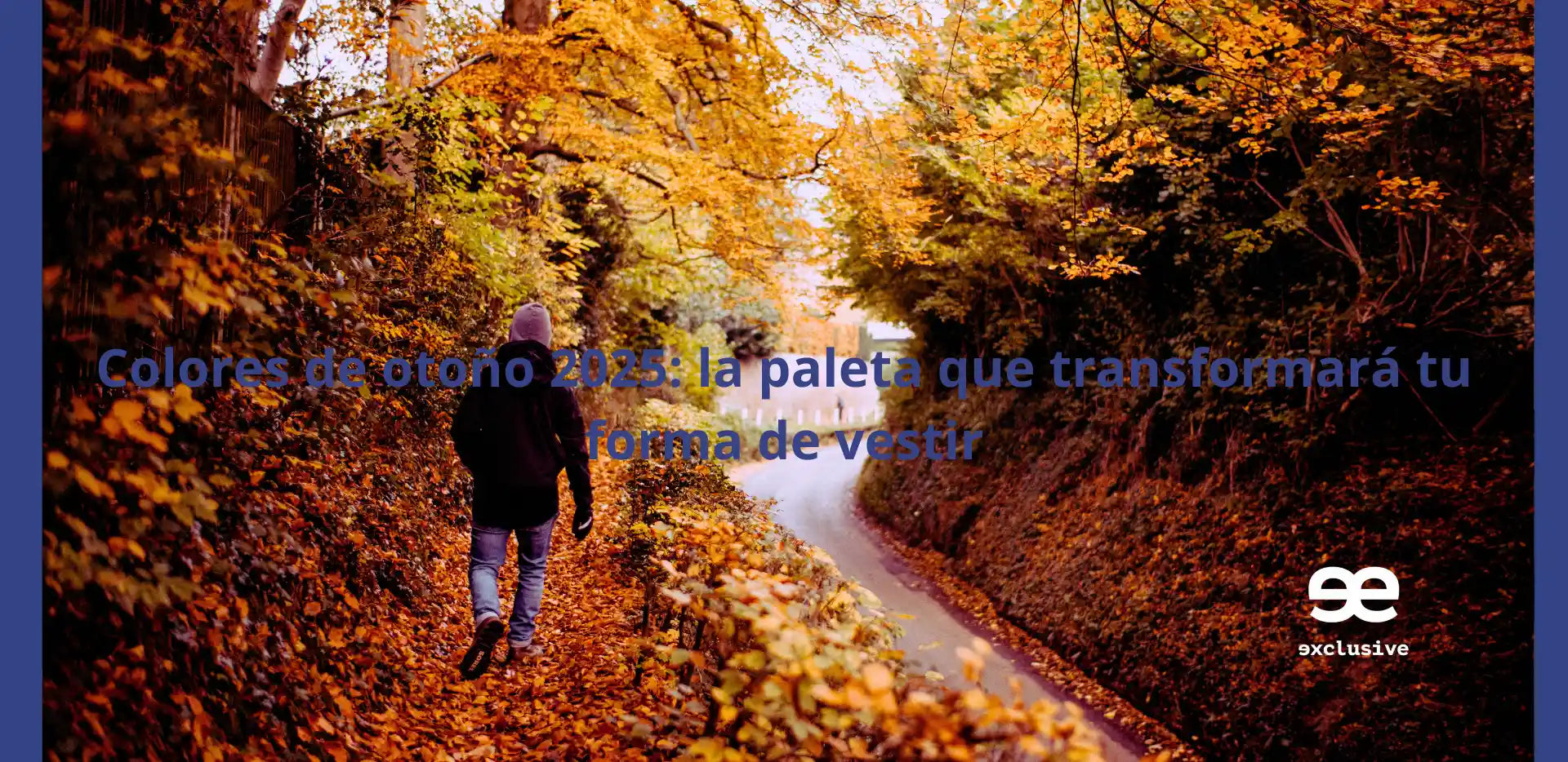 Hombre urbano caminando en un camino otoñal con hojas naranjas y doradas, representando la paleta de colores de otoño 2025 de EE Exclusive